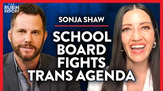 School Board Fights Back Against Trans Agenda in Schools | Sonja Shaw | POLITICS | Rubin Report