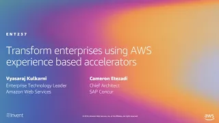 AWS re:Invent 2019: Transform your enterprise using AWS experience-based accelerators (ENT237)