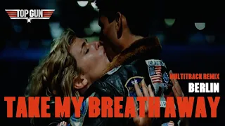 Berlin - Take My Breath Away (Extended 80s Multitrack Version) (BodyAlive Remix) (Top Gun)