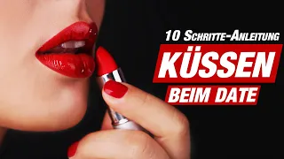 DER PERFEKTE KUSS: In 10 Schritten zum ersten Kuss 💋 (Mädchen küssen per Anleitung)