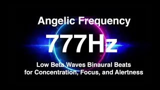 1hr 777hz 【Angelic Frequency Healing】Low Beta Wave Binaural Beat Session (20hz) ~ Pure Sine Wave