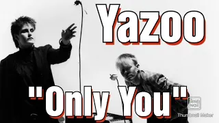 Yazoo-Alison Moyet, Only You