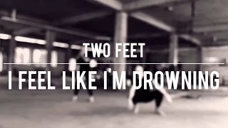 AVERS DANCE. Two Feet - I Feel Like I'm Drowning.