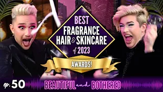 BEST Fragrance, Hair, and Skincare of 2023 Awards! ✨ BEAUTIFUL and BOTHERED | Ep. 50