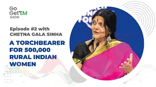 A torchbearer for 500,000 rural Indian women  | Chetna Gala Sinha, Founder, Mann Deshi Foundation