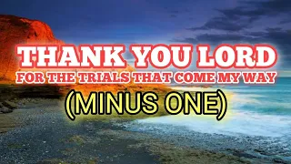 THANK YOU LORD | For the trials that come my way | Instrumental with Lyrics