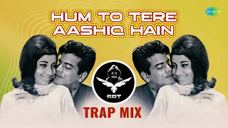 Hum To Tere Aashiq Hain - Trap Mix | SRT MIX | Retro Remix | Romantic Hindi Song