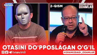 ORAMIZDAGI ODAMLAR -OTASINI DO'PPOSLAGAN O'G'IL 2-QISM