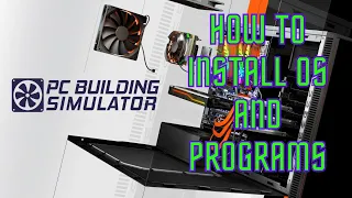 PC Building Simulator - How to Install OS and Programs | OS Not Found?!?! USB