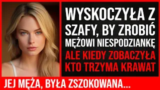 Ukryła Się W Szafie, By Zrobić Mężowi Niespodziankę. Ale Kiedy Zobaczyła, Kto Trzyma Krawat Jej Męża