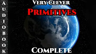 Full and complete Very Clever Primatives - Science Fiction Audiobook