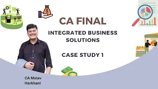 ICAI Case Study 1 | CA FINAL PAPER 6: INTEGRATED BUSINESS SOLUTIONS