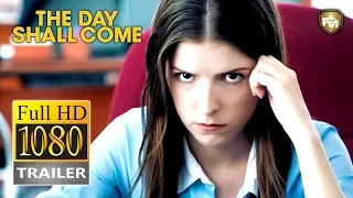 THE DAY SHALL COME | Official Trailer # 1 HD (2019) | Anna Kendrick | COMEDY | Future Movies