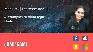 55. Jump Game || 4 examples to build logic + code