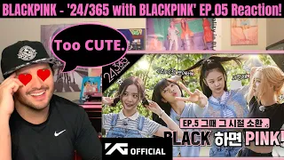 BLACKPINK - '24/365 with BLACKPINK' EP.05 Reaction! (Too CUTE)