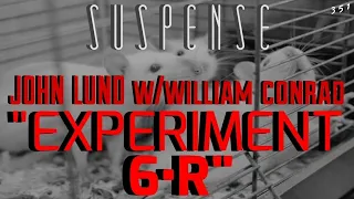 Oh, rats! JOHN LUND Is unwilling test subject! "Experiment 6•R" • w/WILLIAM CONRAD • SUSPENSE