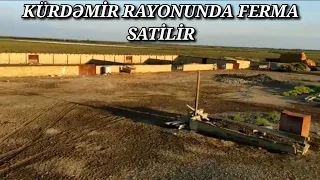 KÜRDƏMİR RAYONUNDA 300 HEKDAR ERAZİNİN İÇİNDE FERMA SATİLİR