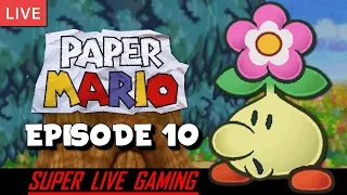 Paper Mario - Episode 10 | Super Live Gaming