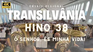 38 Ó Senhor, és minha vida! Ensaio Regional Transilvânia SP 16/07/2023