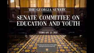 Senate Committee on Education and Youth - 2/23/2022