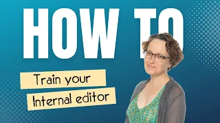 Editing Advice for writers: How to train your internal editor