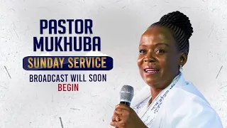 SUNDAY SERVICE  LIVE STREAM WITH PASTOR MUKHUBA  | 13 AUGUST 2023
