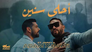 Adam x Balti feat. Jimmy H. -  Ahla Snin (Official Music Video) | أحلى سنين