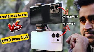 Redmi Note 12 pro Plus Vs OPPO Reno 8 5G Camera Test - Surprising Results