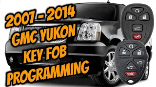 HOW TO PROGRAM 2007 - 2014 GMC YUKON KEYLESS REMOTE KEY FOBS