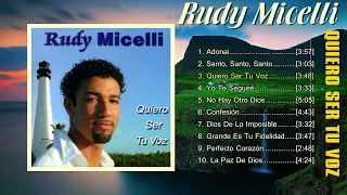 Rudy Micelli - Quiero Ser Tu Voz [2000][Álbum Completo] Música Cristiana