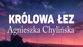 Agnieszka Chylińska - Królowa Łez(Tekst/Liryk) ||  Kiedyś do Ciebie wrócę, drań