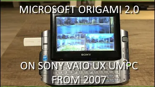 Exploring Microsoft's 2007 Windows touchscreen experience! Microsoft Origami 2.0 on VAIO UX UMPC