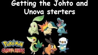 Pokemon Omega Ruby and Alpha Sapphire guide #4: How to get the Johto & Unova starters