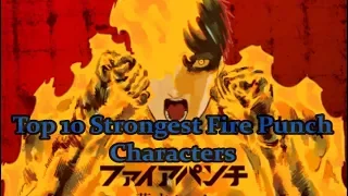 Top 10 Strongest Fire Punch Characters