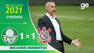 PALMEIRAS 1 X 1 CORINTHIANS | MELHORES MOMENTOS | 3ª RODADA BRASILEIRÃO 2021 | ge.globo