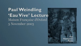 Paul Weindling, Eau Vive Lecture, 5 November 2003