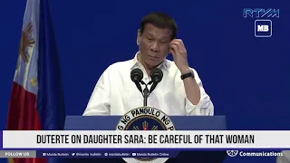 Duterte on daughter Sara: Be careful of that woman