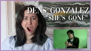 Dens Gonzalez "She's Gone" (Reaction Video)