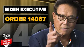 Biden's Executive Order EXPLAINED - Robert Kiyosaki, @JamesRickardsProject