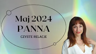 PANNA MAJ 2024 CZYSTE RELACJE #panna #maj2024 #znakizodiaku #tarot #horoskop #swiatmaui #medium