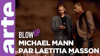 Michael Mann par Laetitia Masson - Blow Up - ARTE