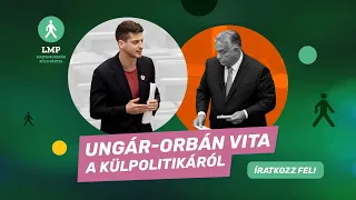 Ungár vs. Orbán | Külpolitikai vita a Parlamentben