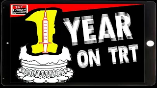 One Year on Testosterone Replacement Therapy - One Year on TRT