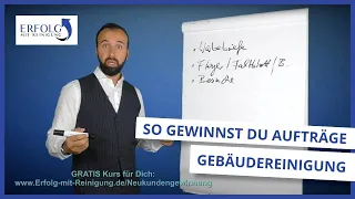 Reinigungs-Aufträge gewinnen 💰 als Gebäudereiniger... So geht es! | Erfolg mit Reinigung