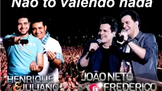 Não tô valendo nada - Henrique e Juliano Part. João Neto e Frederico