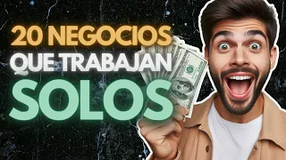 Negocios RENTABLES que Trabajan SOLOS | “Negocios que no requieren tu presencia” 2024