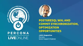 PostgreSQL WAL and Commit Synchronization, Optimization Opportunities - Jobin Augustine