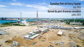 Canadian Port of Entry Flyover  - July 2023 | Survol du port d’entrée canadien - juillet 2023