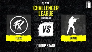 Fluxo vs. 2GAME - ESL Challenger League S47 - SA