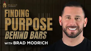Prison to Purpose: A Transformative Story Behind Bars with Brad Modrich